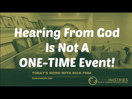 Hearing From God Is Not A One-Time Event