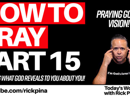 How to Pray (Part 15): Praying God's Vision