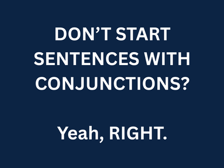 More Bunk to Debunk: Don't start sentences with Conjunctions