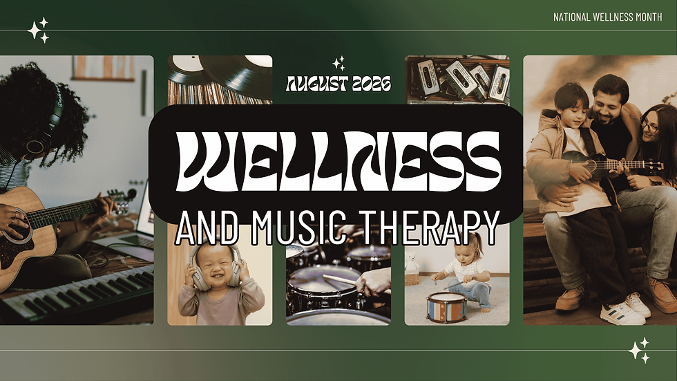 National Wellness Month poster with musicians, family guitar, and kids drumming; text: August 2026, Wellness and Music Therapy