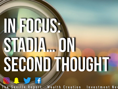 In Focus: Stadia... On Second Thought