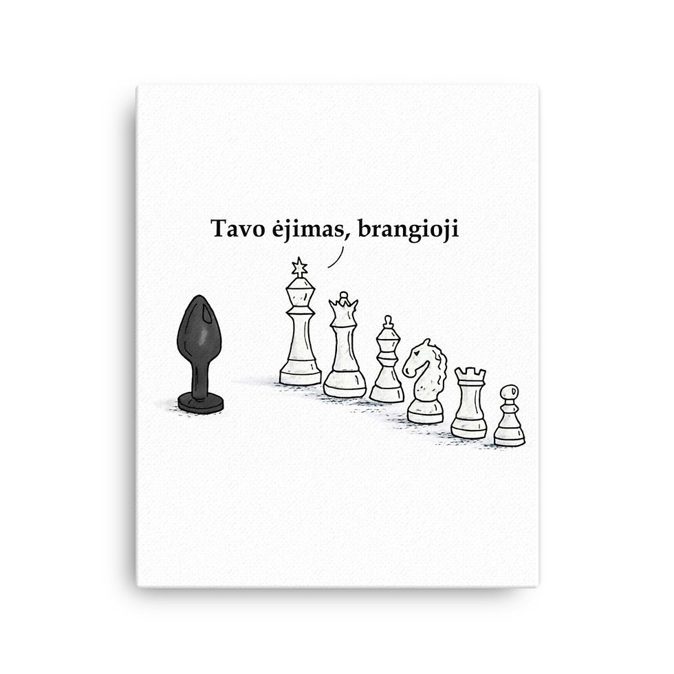 Miniatiūra: Tavo ėjimas brangioji Printas ant drobės 