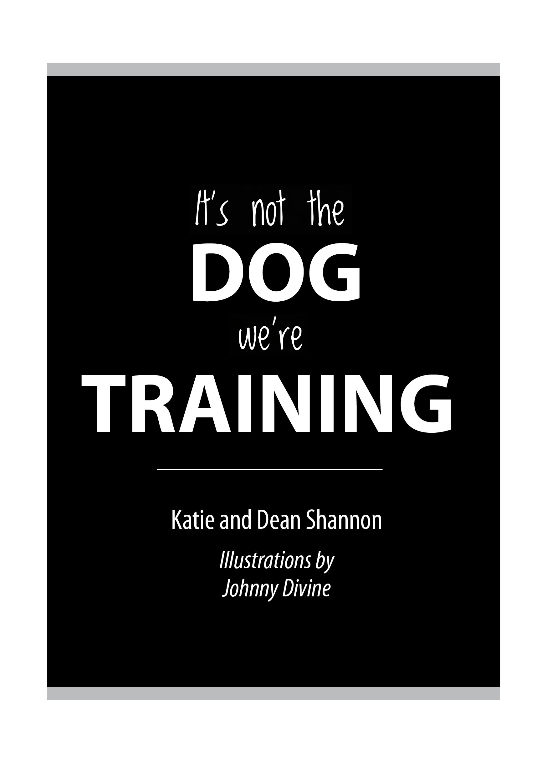 Its not the dog we're training - Cover