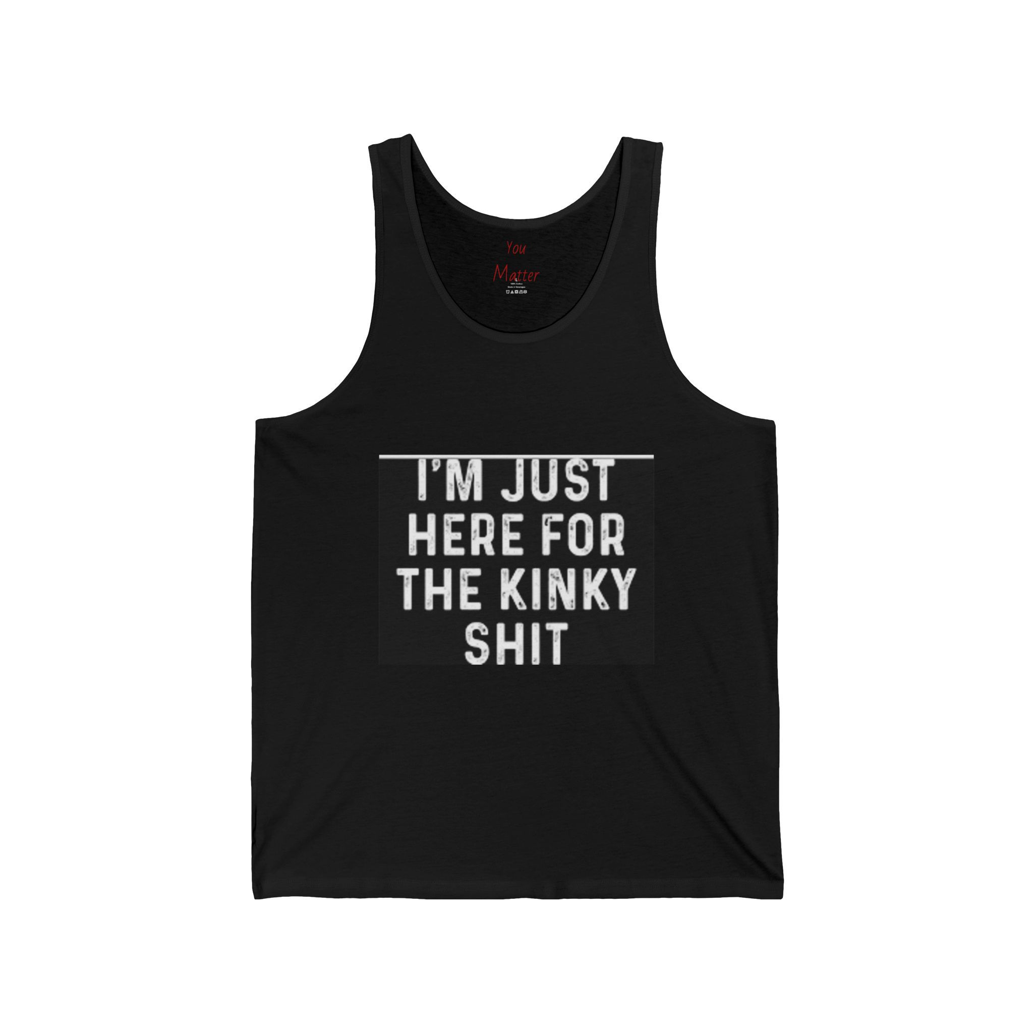 I'm Just Here For The Kinky Shit Tank — Graphic Statement Vest