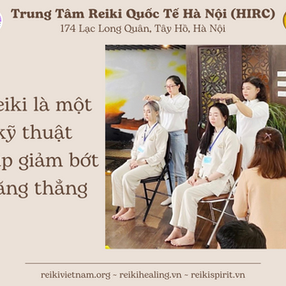 Reiki là một kỹ thuật giúp hỗ trợ giảm căng thẳng, lo âu