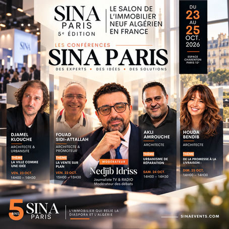 Conférences Sina Paris 2026 : comprendre l'immobilier algérien avant d'acheter