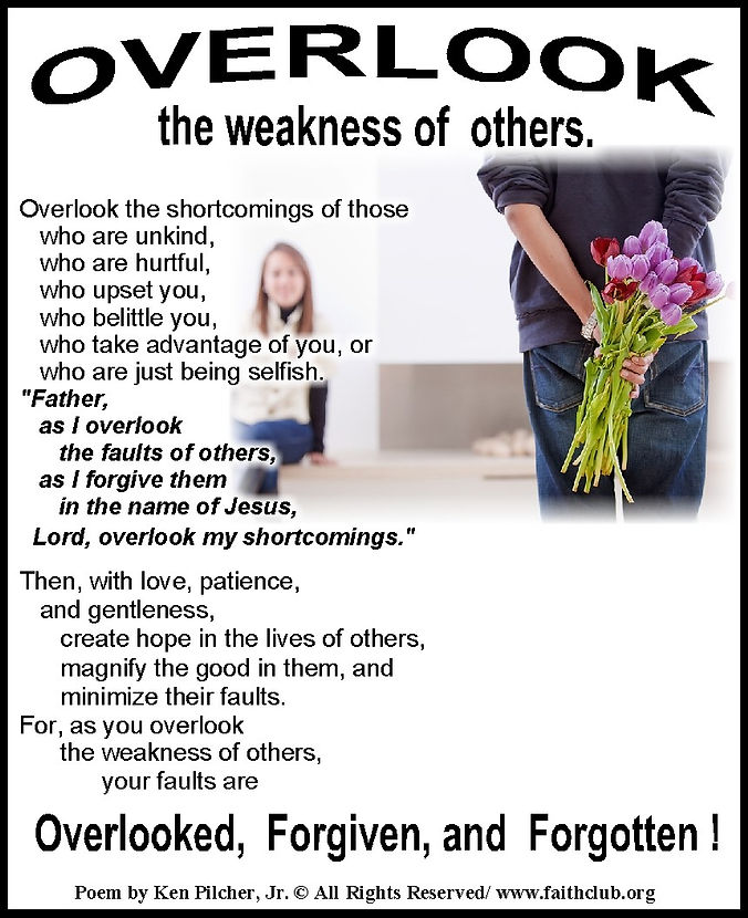 Overlook The Weakness of Others.