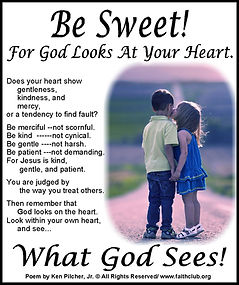 Be Sweet For God Looks At Your Heart.