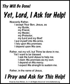 Thy Will Be Done Yet Lord I Ask for Help!