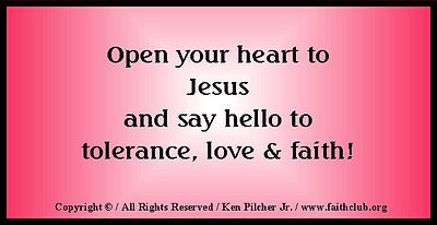 Open your heart to Jesus and say hello to tolerance, love & faith!