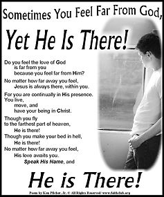 Sometimes You Feel Far From God, Yet He Is There!