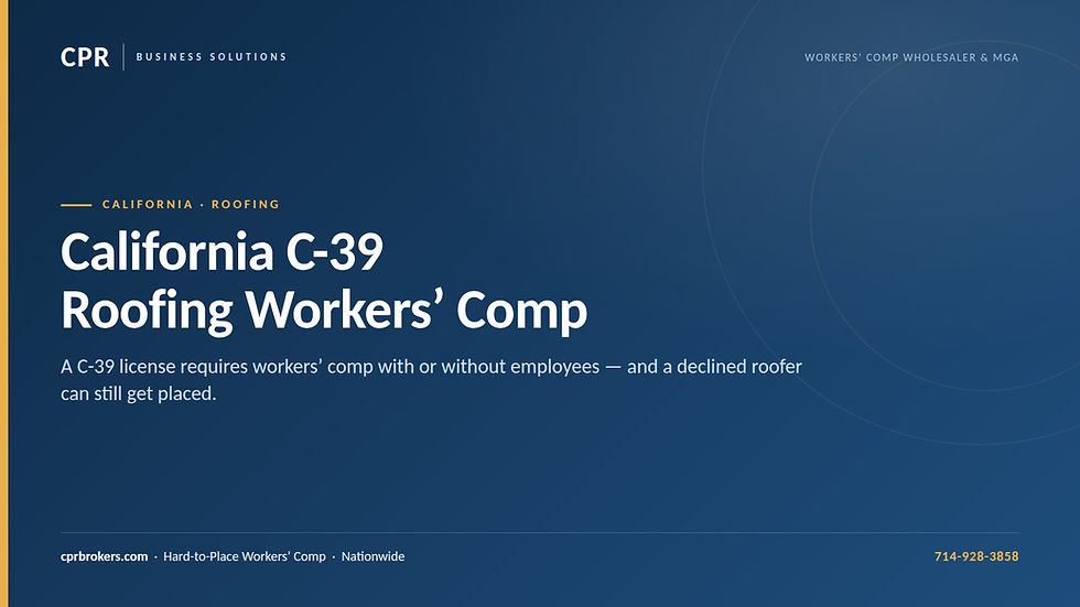 California Roofing Workers' Comp: Why a C-39 Has No Exemption, and How a Declined Roofer Gets Placed — CPR Business Solutions