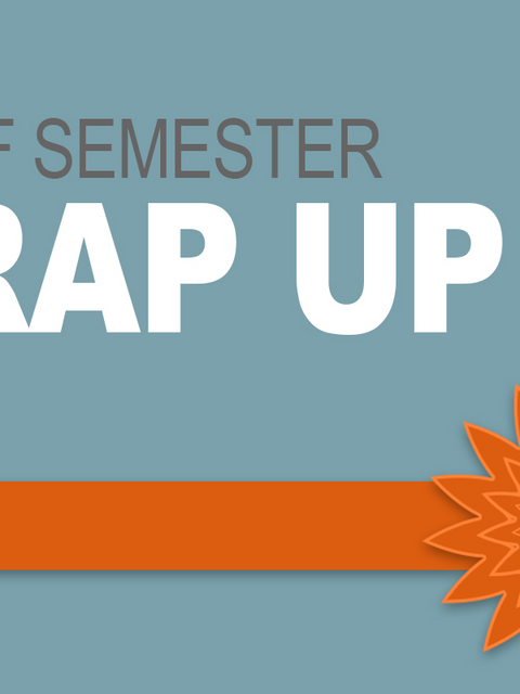 End of Semester Reflection
