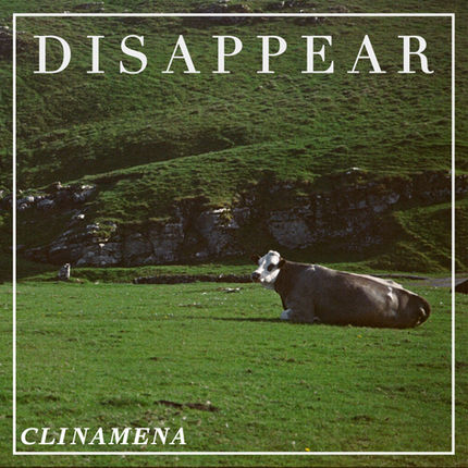 Disappear
Clinamena