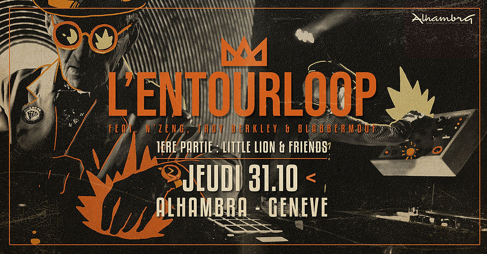 L’ENTOURLOOP « World Tour » With N’ZENG, BLABBERMOUF & TROY BERKLEY
