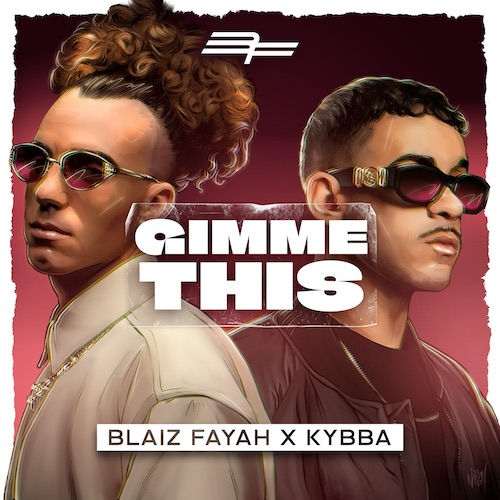 01-Blaiz-Fayah-x-Kybba-Gimme-This-