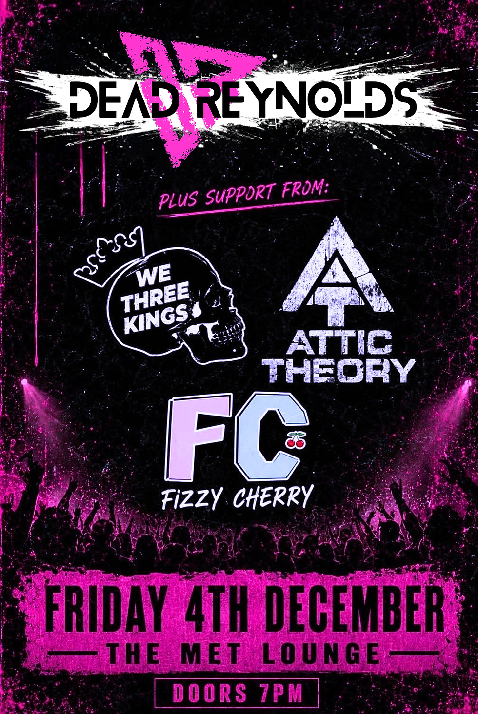Neon pink-and-black gig poster for Dead Reynolds, We Three Kings, Attic Theory and FC Fizzy Cherry; Friday 4th December, doors 7pm