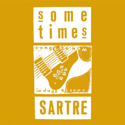 Sometimes Sartre - Songs To Hum In Days To Come: Retrospective CD (2014)