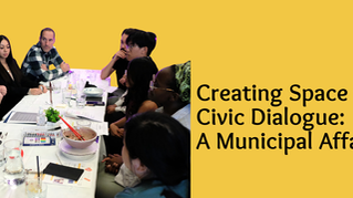 Creating Space for Civic Dialogue: A Municipal Affair