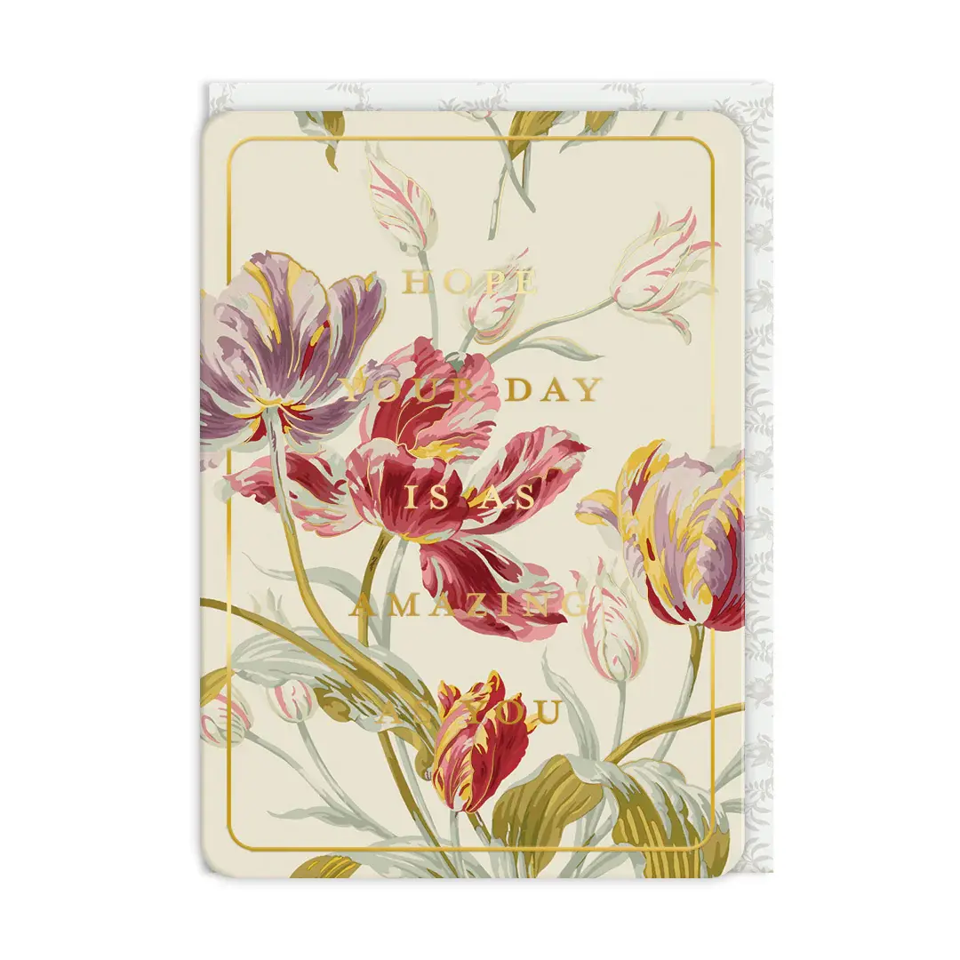 Gosford Hope Your Day Is As Amazing As You Greeting Card