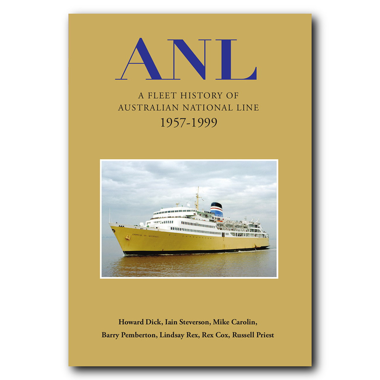ANL: A Fleet History of the Australian National Line 1957-1999