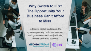 Why Switch to IFS? The Opportunity Your Business Can’t Afford to Miss