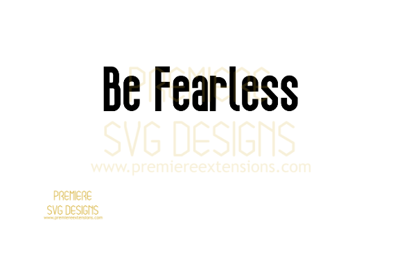 Be Fearless SVG