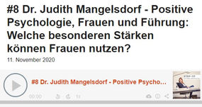 Positive Psychologie, Frauen und Führung: Welche besonderen Stärken können Frauen nutzen?
Podcast "Step up - Der Female Leadership Talk" (11.2020)