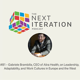 #81- Gabriele Brambilla, CEO of Alira Health, on Leadership, and Work Culture in Europe and the West