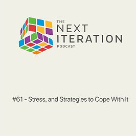 #61 - Stress, and Strategies to Cope With It