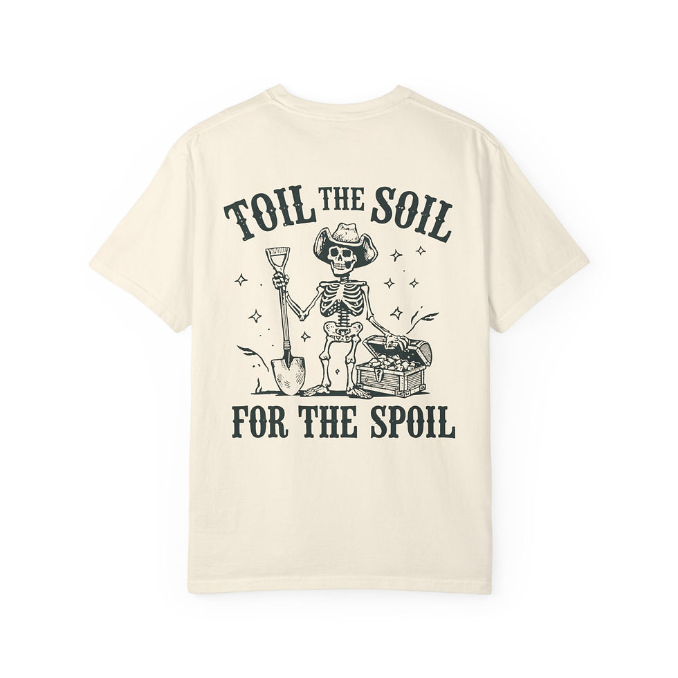 Thumbnail: Toil the Soil For the Spoil T-Shirt — Gardening Skeleton Graphic Tee
