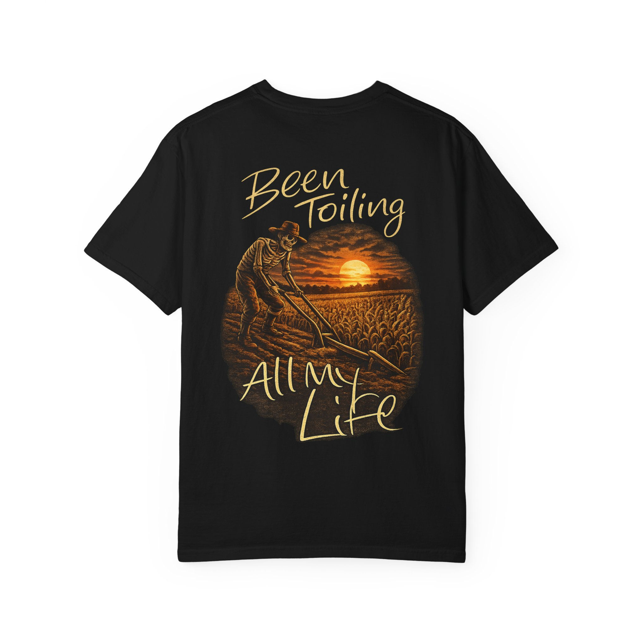 Been Toiling All My Life T-Shirt | Vintage Farmer Plow Sunset Graphic