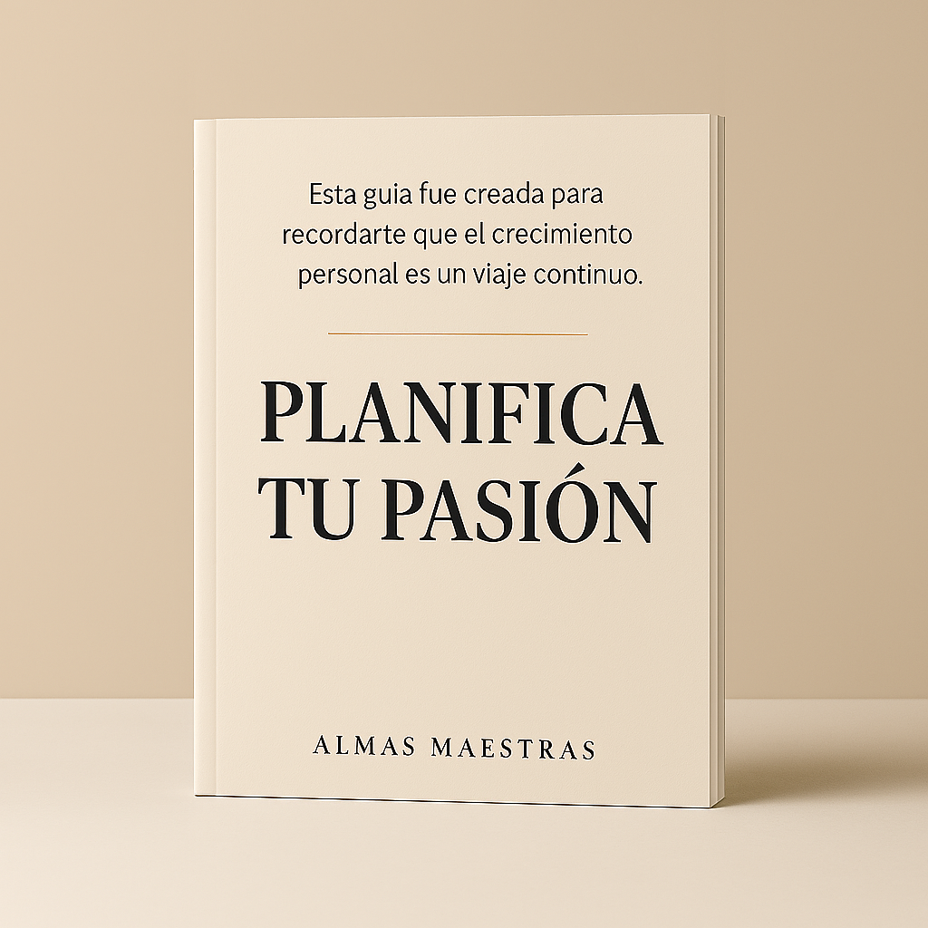 Portada del ebook “Planifica tu Pasión” de Almas Maestras, con fondo beige y mensaje inspirador sobre el crecimiento personal
