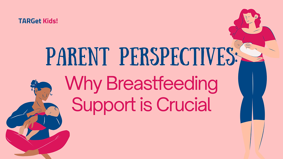 Parent Perspectives: Why Breastfeeding Support is Crucial