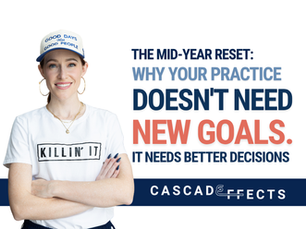 The Mid-Year Reset: Why Your Practice Doesn't Need New Goals. It Needs Better Decisions
