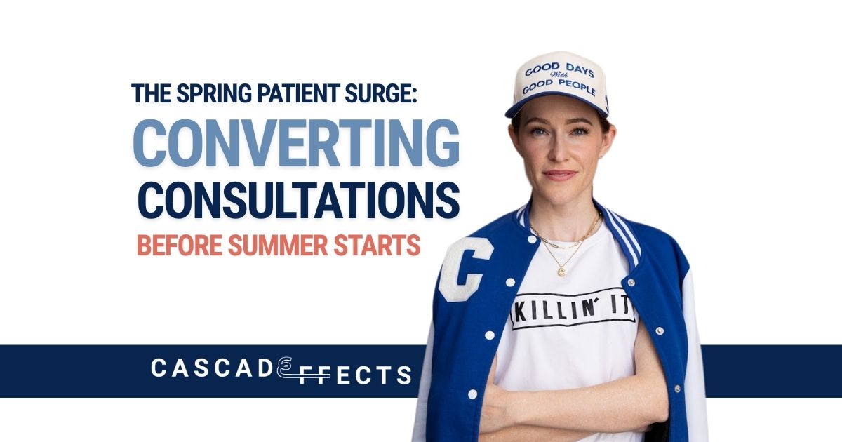 The Spring Patient Surge: Converting Consultations Before Summer Starts 