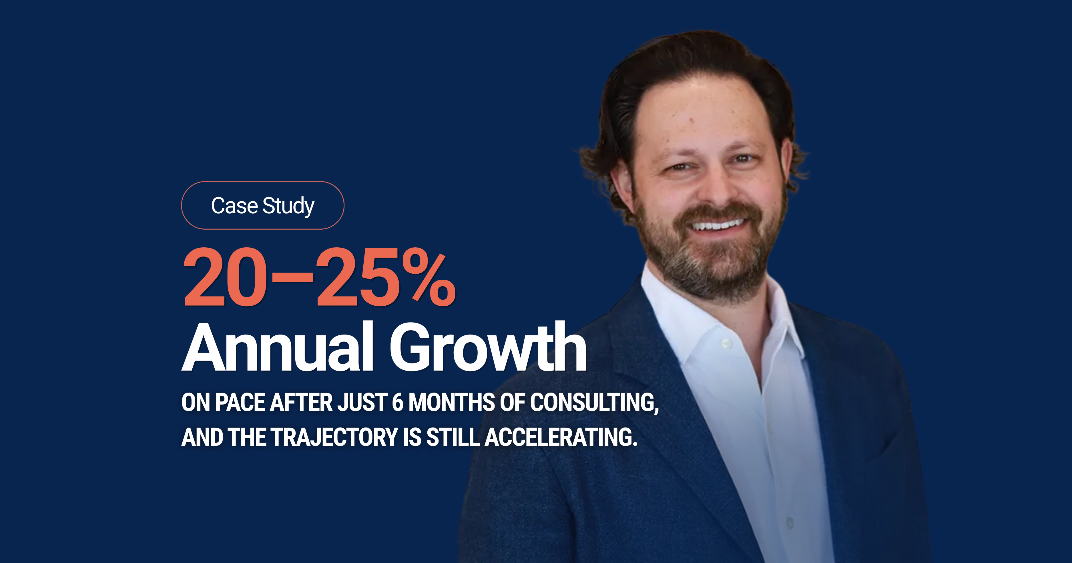 On pace after just 6 months of consulting, and the trajectory is still accelerating.