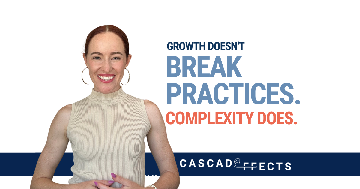 Growth Doesn't Break Practices. Complexity Does.