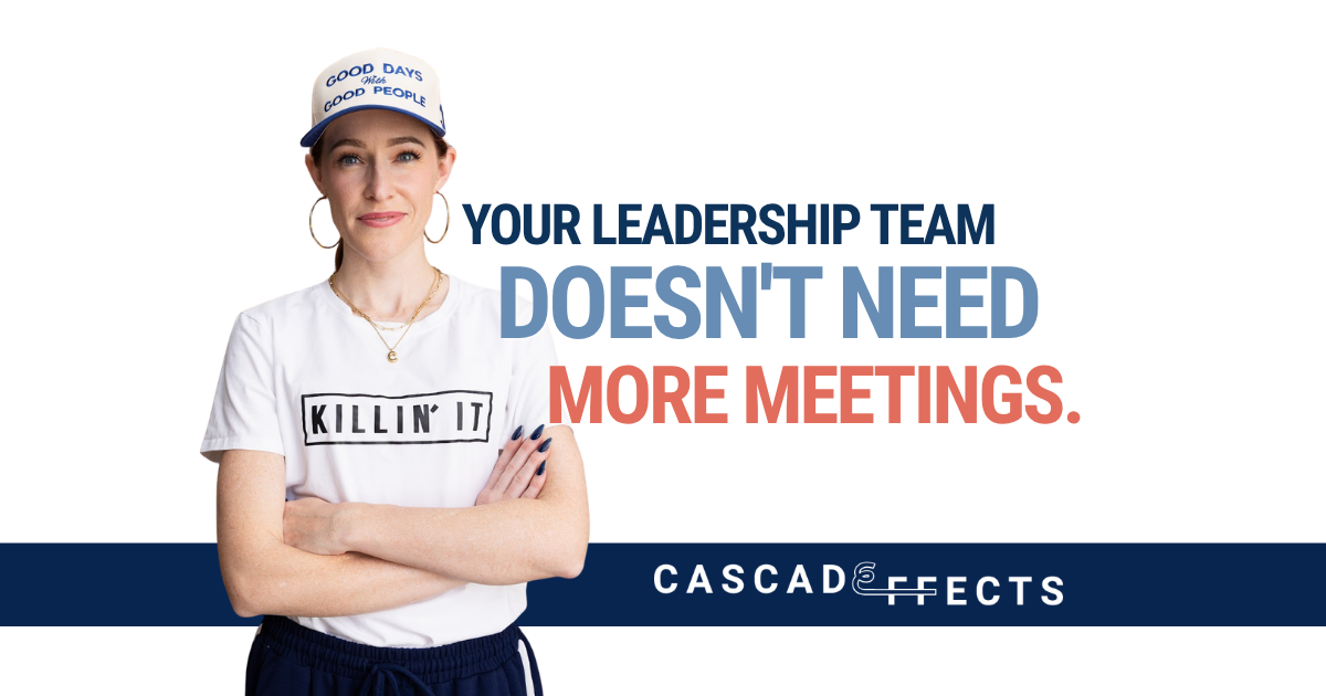 Your Leadership Team Doesn't Need More Meetings. They Need Better Information.