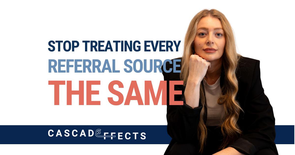 Stop Treating Every Referral Source the Same