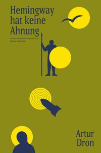 Artur Dron: Hemingway hat keine Ahnung
