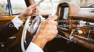 Embark on a Journey of Luxury: Honest Crafters Introduces Exclusive Bag 'Butler' Services