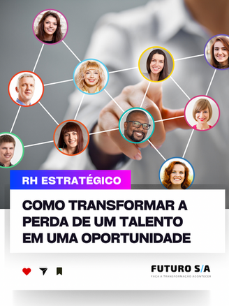 Como transformar a perda de um talento em uma oportunidade