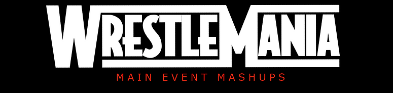 WrestleMania Main Event Mashups