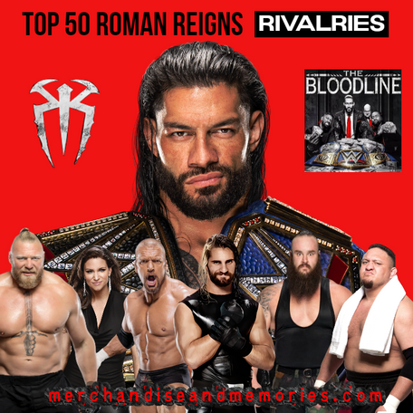 Top 50 Roman Reigns Rivalries