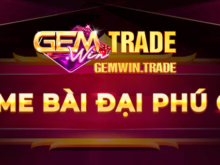 Gemwin - Điểm Đến Giải Trí Trực Tuyến Hàng Đầu với Sự Đa Dạng và Ưu Điểm Vượt Trội