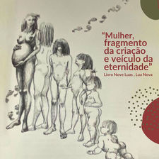 "Mulher, fragmento da criação e veículo da eternidade" Livro Nove Luas, Lua Nova.