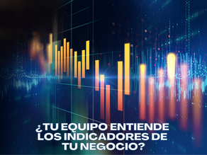 ¿Tu equipo entiende los indicadores de tu negocio?