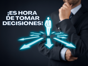¡Es hora de tomar decisiones!