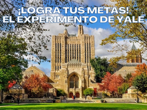 ¡Logra tus metas! El experimento de Yale.
